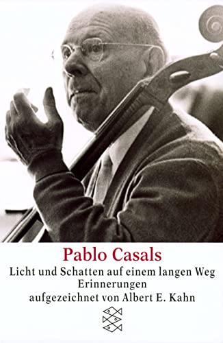 Pablo Casals Licht und Schatten auf einem langen Weg: Erinnerungen